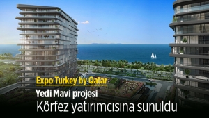 Yedi Mavi projesi Expo Turkey by Qatar Körfez yatırımcısına sunuldu