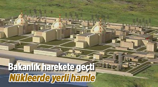 3 Nükleer santral inşaatına yerli hamle
