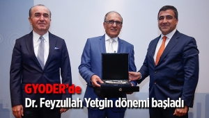 GYODER yeni başkanı Dr. Feyzullah Yetgin oldu