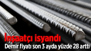 İnşaat Demiri fiyatı son 3 ayda yüzde 28 arttı müteahit isyanda