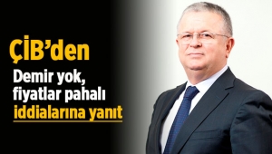 İnşaat demiri yok, fiyatlar pahalı iddialarına ÇİB'den yanıt