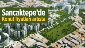 İstanbul Sancaktepe bölgesinde konut fiyatları artışta
