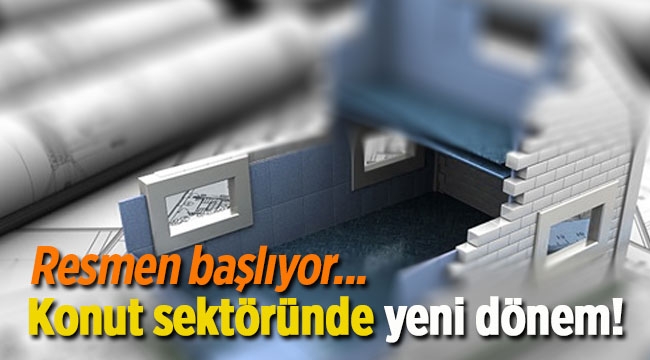 Konut sektöründe yeni dönem