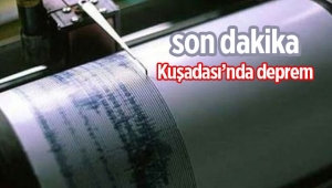 Kuşadası'nda korkutan deprem! Kuşadası körfezinde 4.2 büyklüğünde deprem
