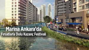 Marina Ankara projesinde ev sahibi olmak isteyene "Fırsatlarla Dolu Kazanç Festivali"