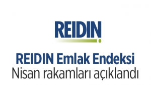 REIDIN Emlak Endeksine göre Yeni konutların fiyatı Nisan’da yüzde 0.46 arttı