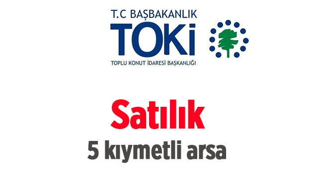 TOKİ'den satılık imarlı 5 arsa