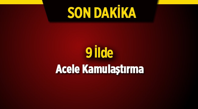 9 ilde acele kamulaştırma kararı