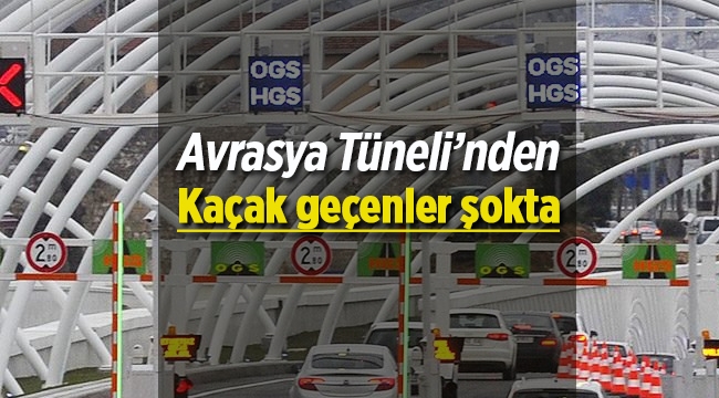 Avrasya Tüneli geçişlerinde 16 bin lirayı bulan ceza şoku