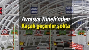 Avrasya Tüneli geçişlerinde 16 bin lirayı bulan ceza şoku
