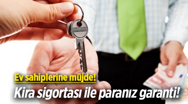 Ev sahiplerinin haklarını koruyan kira sigortası başladı