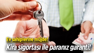 Ev sahiplerinin haklarını koruyan kira sigortası başladı