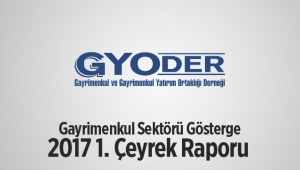 GYODER Gösterge 2017 1. Çeyrek Raporu yayımlandı