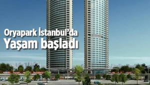 ORYAPARK İstanbul da konut teslimleri ve yaşam başladı..