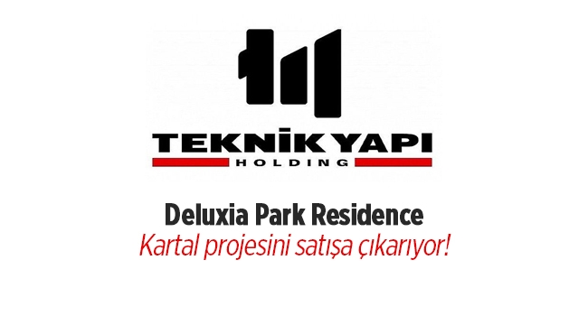 Teknik Yapı, 355 konutluk yeni projesi "Deluxia Park Residence"ı tanıtıyor