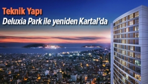 Teknik Yapı, Deluxia Park ile yeniden Kartal'da