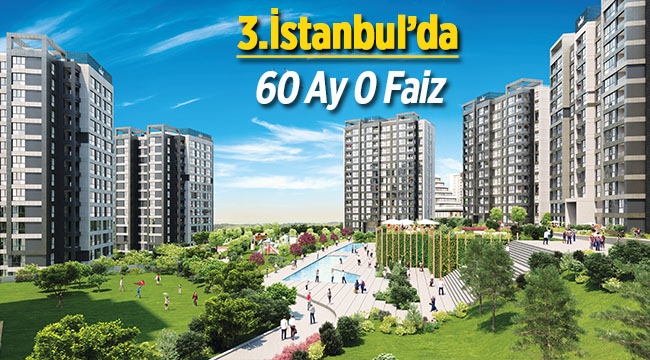 3. İstanbul Başakşehir projesinde 60 aya 0 faiz fırsatıyla satılık evler