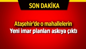 Ataşehir'de bazı yerlerin imar planları askıya çıktı