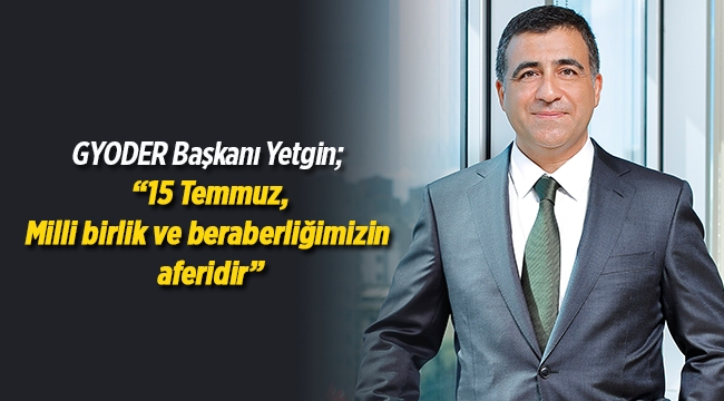 GYODER; “15 Temmuz, Milli birlik ve beraberliğimizin zaferidir”