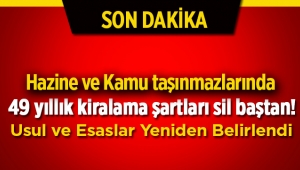 Hazine ve kamu taşınmazlarının 49 yıllık kiralamalarında şartlar değişti