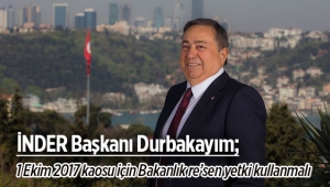 İNDER'den kaos uyarısı! "1 Ekim 2017 kaosunu engellemek için Bakanlık re’sen yetki kullanmalı"