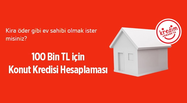 Konut kredisi mi lazım? İşte Akbank konut kredisi faiz oranları (14 Temmuz 2017)