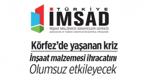 Körfez krizi inşaat malzemesi ihracatını olumsuz etkileyecek