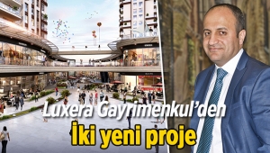 Luxera Gayrimenkul iki projesini satışa çıkardı