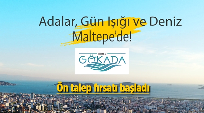 MESA Gökada Maltepe projesinde ön talep fırsatı