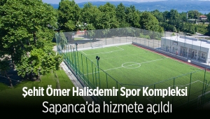 Şehit Ömer Halisdemir Spor Kompleksi Sapanca'da açıldı