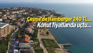 Tatil bölgelerinde emlak sektörü canlandı! Hamburger'in 240 TL olduğu Çeşme'de konut fiyatlarıda uçtu