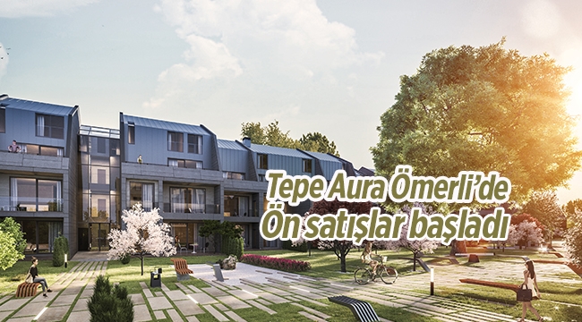 Tepe Aura Ömerli Sırapınar’da lansman öncesi konut fırsatları 663 bin TL'den başlıyor