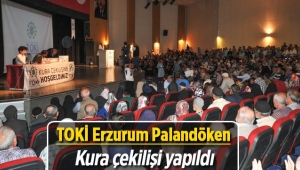 TOKİ Erzurum Palandöken konutları hak sahipleri belirlendi