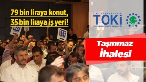 TOKİ garantili Ev ve iş yeri alacaklar dikkat! 79 bin liraya konut, 35 bin liraya iş yeri!