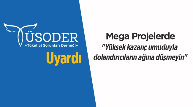 TÜSODER Uyardı: "Yüksek kazanç umuduyla dolandırıcıların ağına düşmeyin"