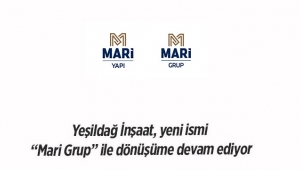 Yeşildağ İnşaat, yeni ismi "Mari Grup" ile dönüşüme devam ediyor