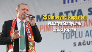 25 Bin seyircili "Malatya Stadyumu" açılışı yapıldı