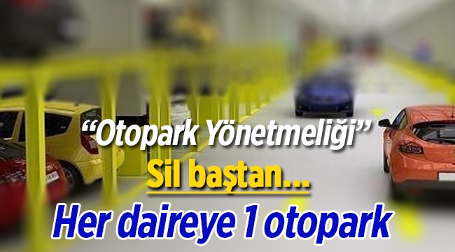 Her daireye 1 otopark zorunluluğu yeni "Otopark Yönetmeliği" ile getiriliyor