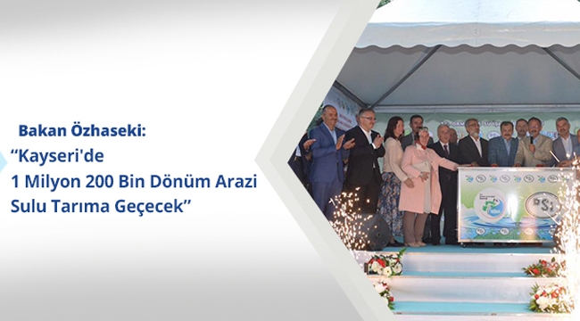 Kayseri'ye 749 milyon liralık dev tesis yatırımı