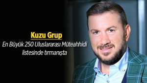 Kuzu Grup, En Büyük 250 Uluslararası Müteahhidi listesinde tırmanışta