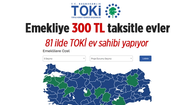 TOKİ'den emekliye 300 TL taksitle konut