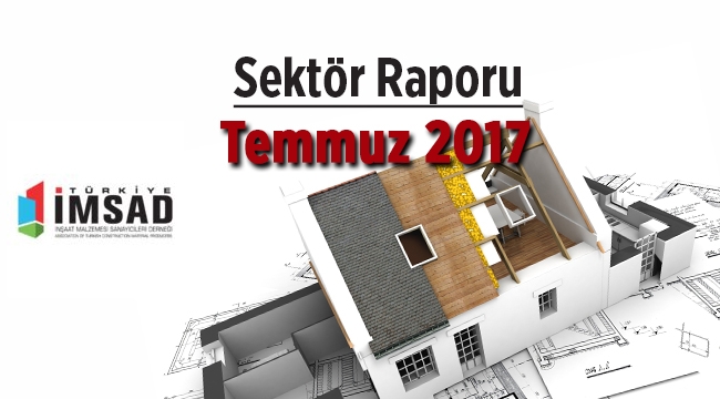 Türkiye İMSAD, Temmuz 2017 Sektör Raporu açıklandı