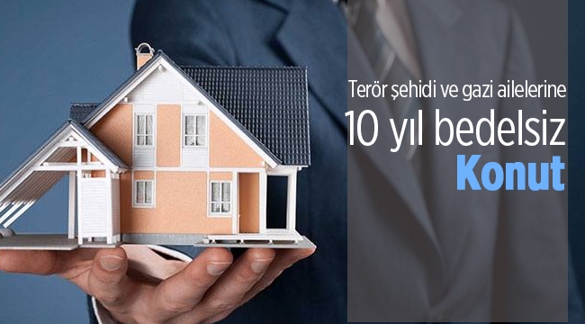 Yeni KHK ile terör şehidi ve gazi ailelerine 10 yıl bedelsiz kamu konutu