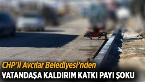 Avcılar Belediyesi kaldırım için katkı payı alınca vatandaş şok oldu