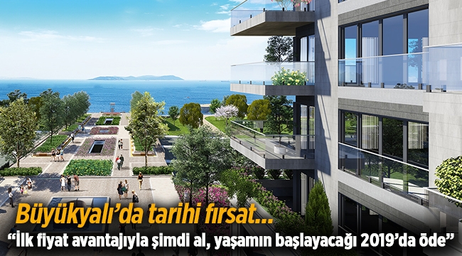 Büyükyalı İstanbul'da tarihi fırsat! “şimdi al, 2019’da öde”