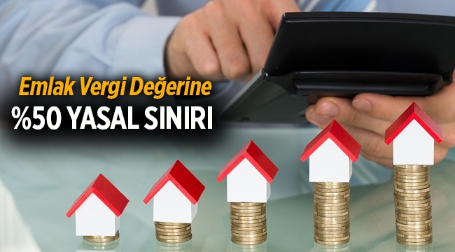 Emlak vergi değerine yüzde 50 sınırı