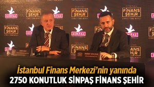 Finans Merkezi'nin yanına 2 Bin 750 konutluk "Sinpaş Finans Şehir"