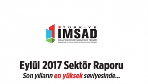 İnşaatta en son veriler Türkiye İMSAD, ‘Eylül 2017 Sektör Raporu’
