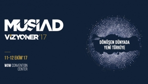 MÜSİAD Vizyoner’17 zirvesi için geri sayım
