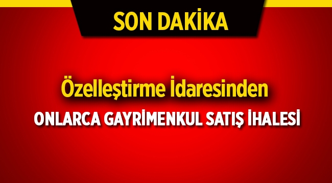 Özelleştirme İdaresinden gayrimenkul satış ihalesi